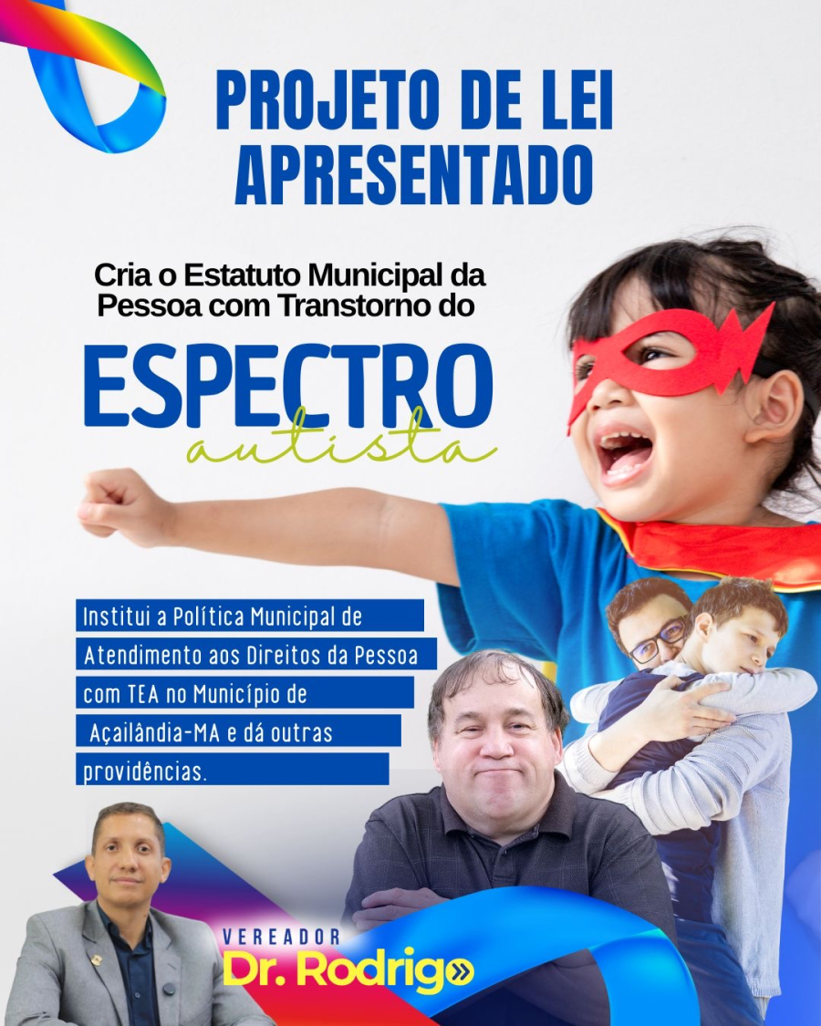 Vereador Dr. Rodrigo propõe criação do Estatuto Municipal da Pessoa com TEA em Açailândia