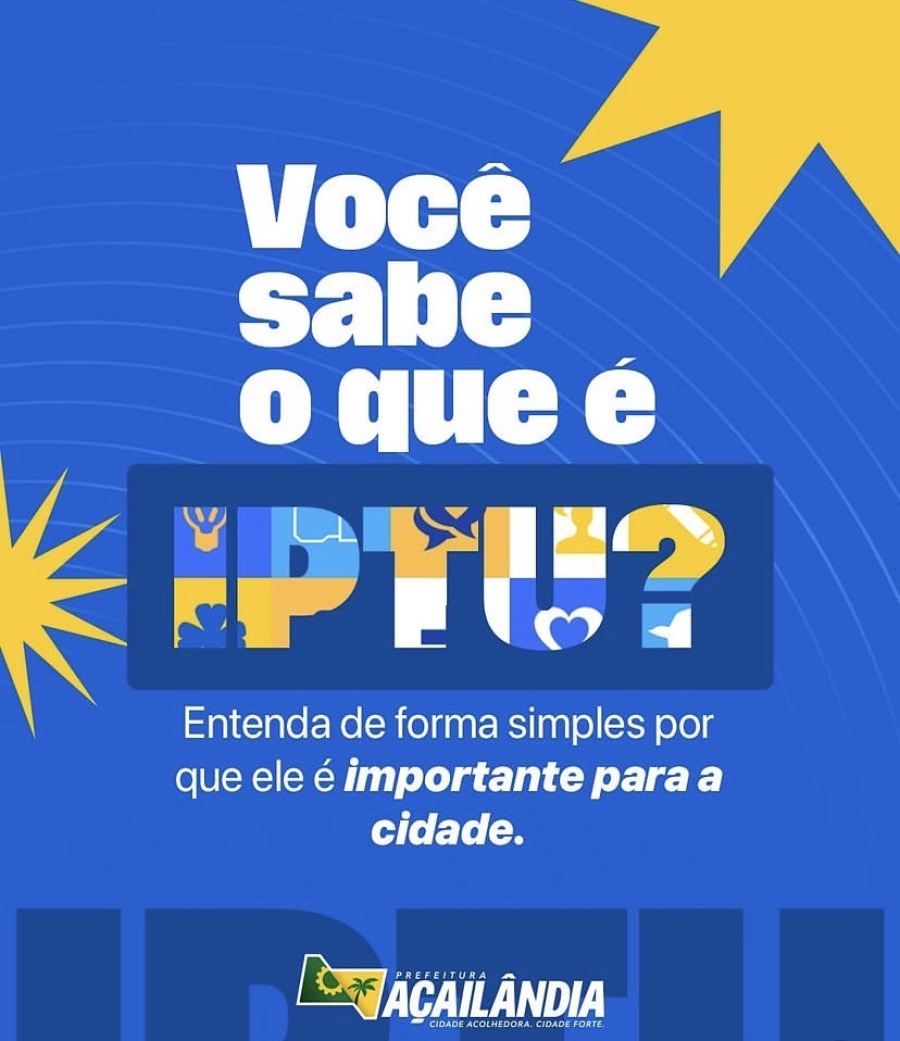Prefeitura de Açailândia explica importância do IPTU para o avanço da cidade