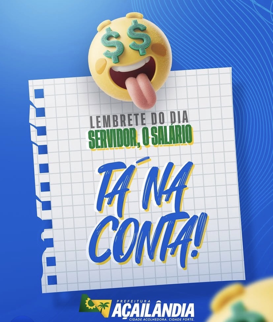Servidor municipal de Açailândia já tem salário na conta; Prefeitura mantém compromisso em dia