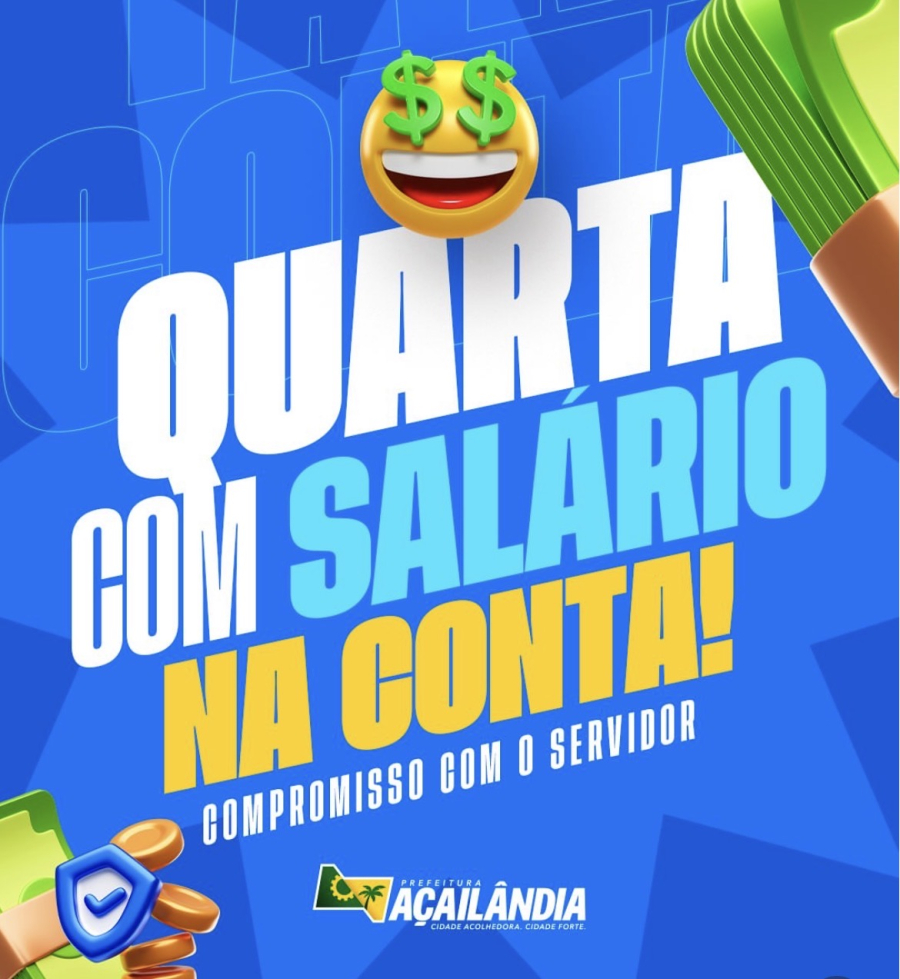 Prefeitura de Açailândia paga salário dos servidores e destaca compromisso com quem faz a cidade acontecer